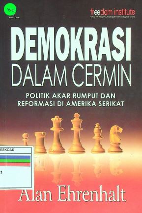 DEMOKRASI DALAM CERMIN POLITIK AKAR RUMPUT DAN REFORMASI DI AMERIKA SERIKAT